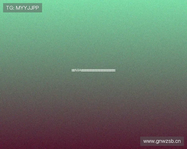 袋鼠NBA高清直播在线观看免费平台推荐精彩赛事不容错过